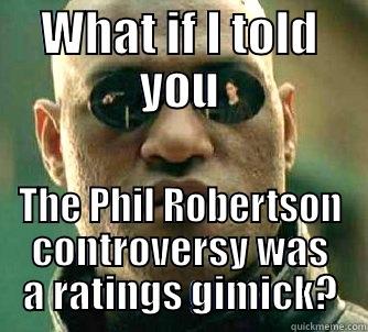 WHAT IF I TOLD YOU THE PHIL ROBERTSON CONTROVERSY WAS A RATINGS GIMICK? Matrix Morpheus