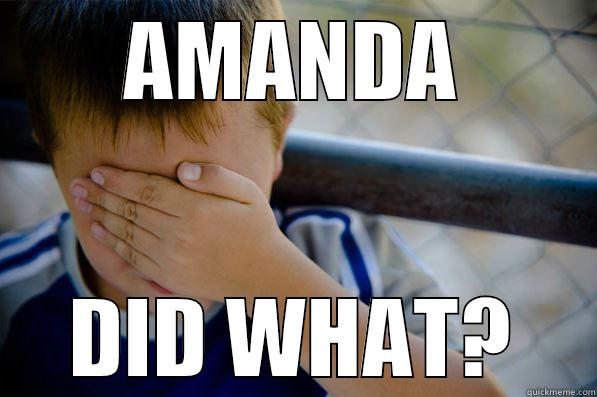 amanda did what - AMANDA DID WHAT? Confession kid