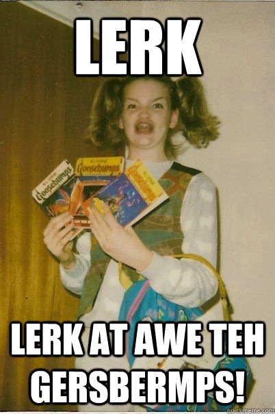 lerk lerk at awe teh gersbermps!  BERKS