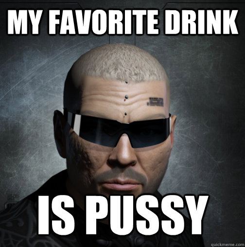 My Favorite Drink Is PUSSY - My Favorite Drink Is PUSSY  Misc
