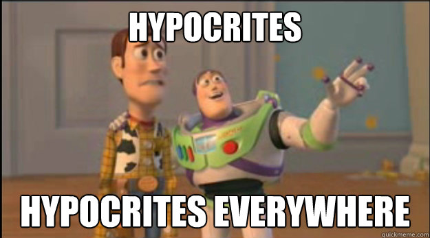 Hypocrites  Hypocrites everywhere - Hypocrites  Hypocrites everywhere  Misc