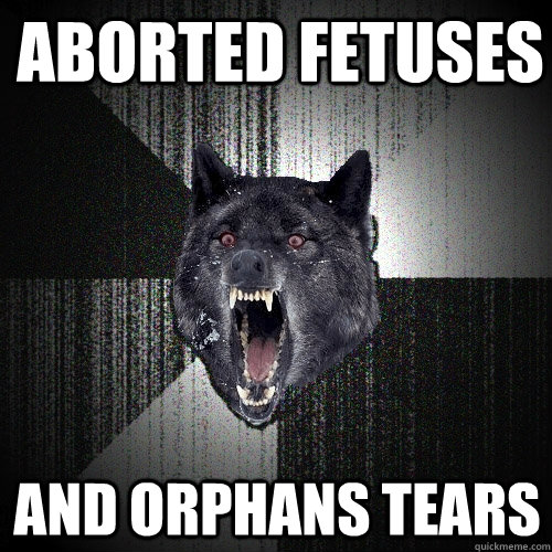 ABORTED FETUSES AND ORPHANS TEARS  Insanity Wolf