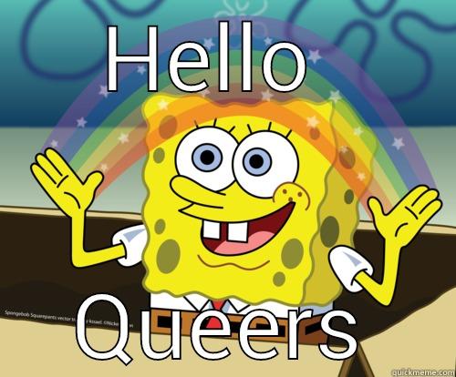 HELLO  QUEERS Spongebob rainbow