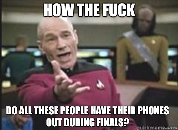 How the fuck Do all these people have their phones out during finals?  What the Fuck