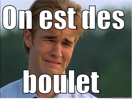 ON EST DES  BOULET  1990s Problems