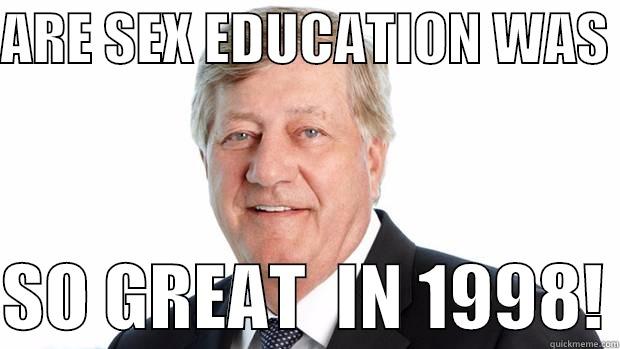 ARE SEX EDUCATION WAS   SO GREAT  IN 1998! Misc