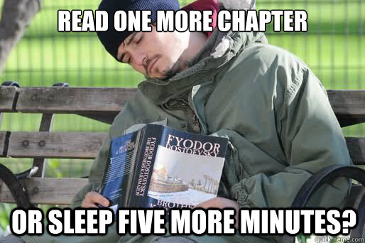 read one more chapter or sleep five more minutes? - read one more chapter or sleep five more minutes?  Sleepy Lando