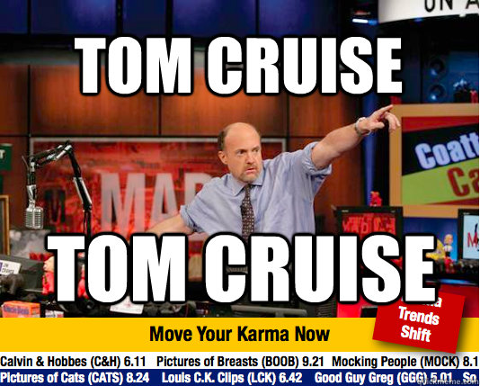 Tom Cruise Tom Cruise  Mad Karma with Jim Cramer
