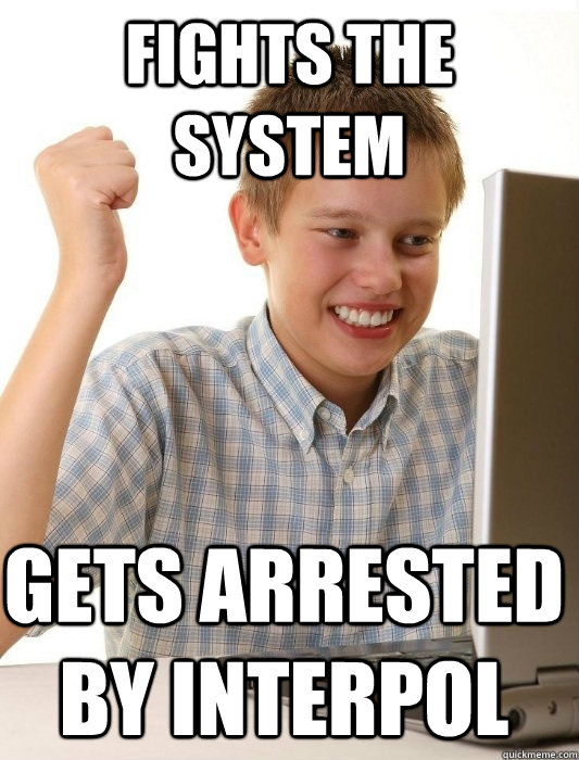 fights the system gets arrested by interpol  First Day on the Internet Kid