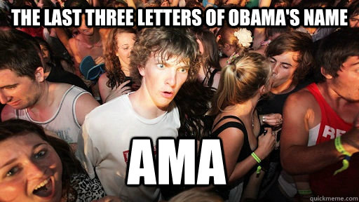 the last three letters of obama's name ama  Sudden Clarity Clarence