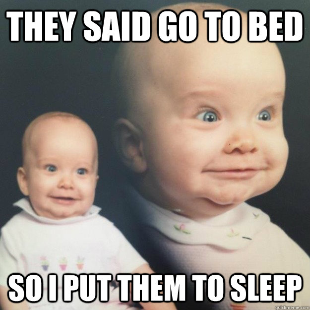 Going To Bed With My Hater They said go to bed So I put them to sleep - Misc - quickmeme