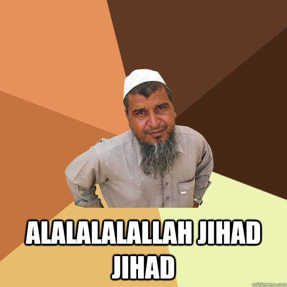  alalalalallah jihad jihad  Ordinary Muslim Man