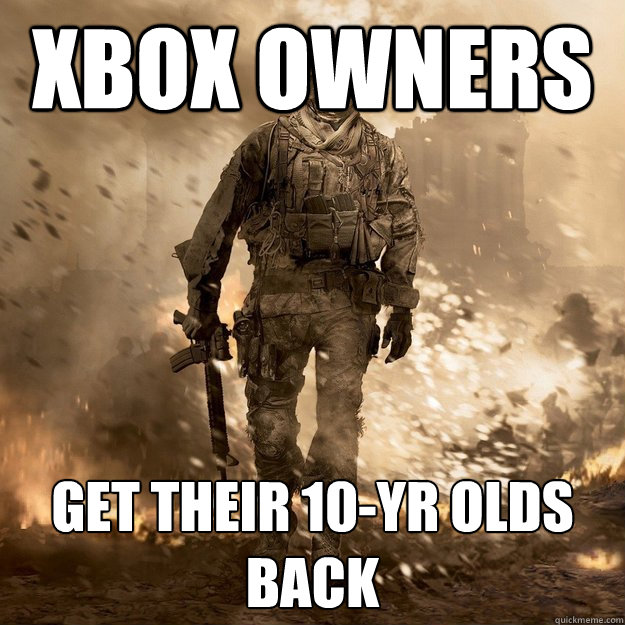 Xbox Owners Get their 10-yr olds back  Call of Duty Logic