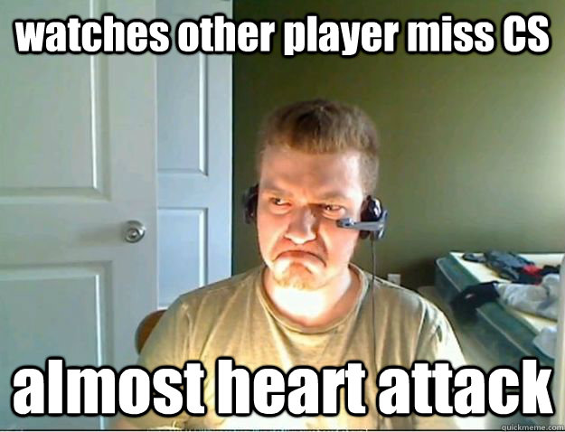 watches other player miss CS almost heart attack  AngryTestie