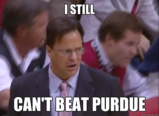 I Still  Can't beat Purdue - I Still  Can't beat Purdue  Crean Face