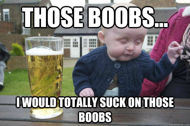 Those boobs... I would totally suck on those boobs - Those boobs... I would totally suck on those boobs  Misc