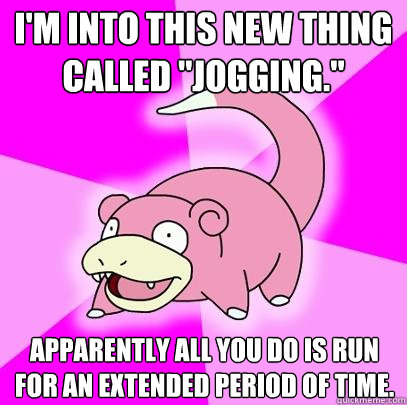 I'm into this new thing called 