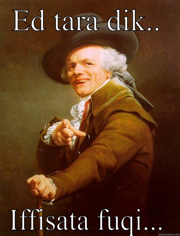ED TARA DIK.. IFFISATA FUQI... Joseph Ducreux