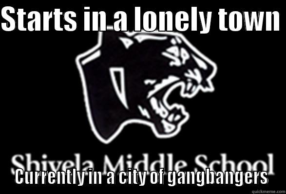 STARTS IN A LONELY TOWN  CURRENTLY IN A CITY OF GANGBANGERS Misc