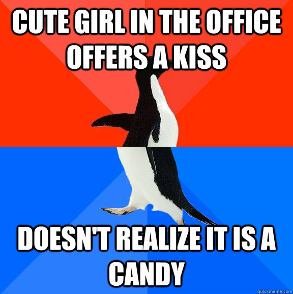 CUTE GIRL IN THE OFFICE OFFERS A KISS DOESN'T REALIZE IT IS A CANDY  Awesome Awkward Penguin