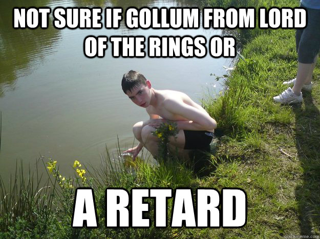 NOT SURE IF GOLLUM FROM LORD OF THE RINGS OR A RETARD  SPASTIC HAWK