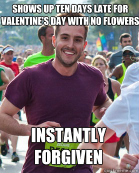 Shows up ten days late for valentine's day with no flowers instantly forgiven  Ridiculously photogenic guy