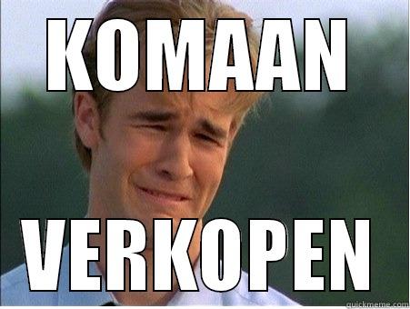 KOMAAN VERKOPEN 1990s Problems