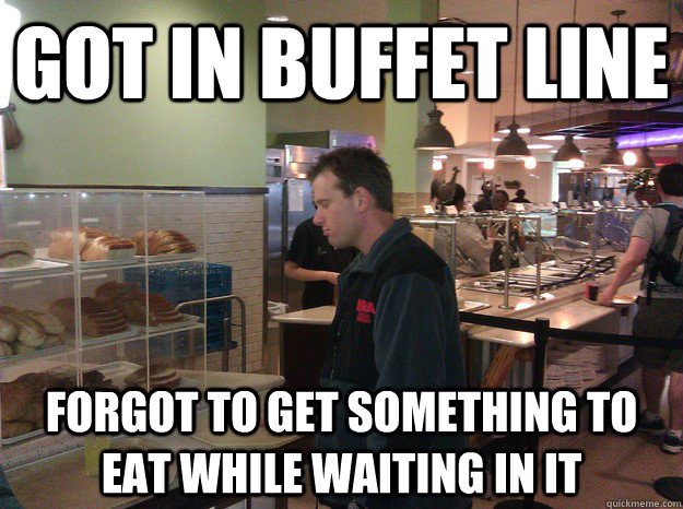 First World Buffet Memes Quickmeme