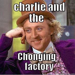    CHARLIE AND THE CHONGING    FACTORY Creepy Wonka