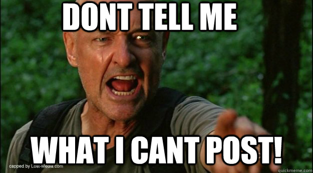 DONt tell me what I CAnt post!  Defensive Locke