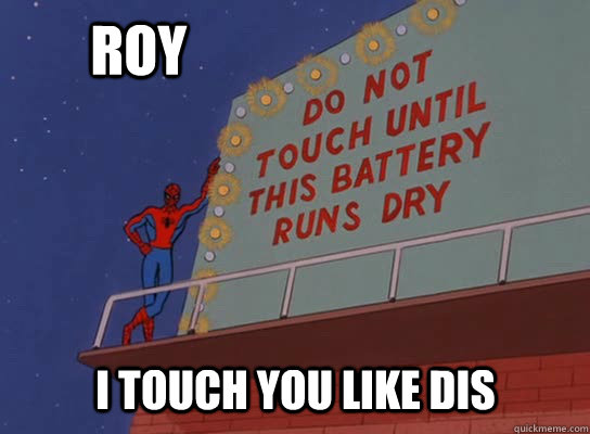 Roy I touch you like dis  60s Spiderman