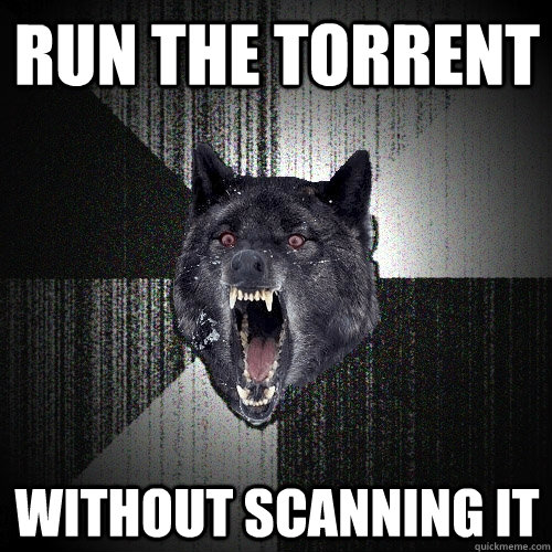 run the torrent without scanning it  Insanity Wolf
