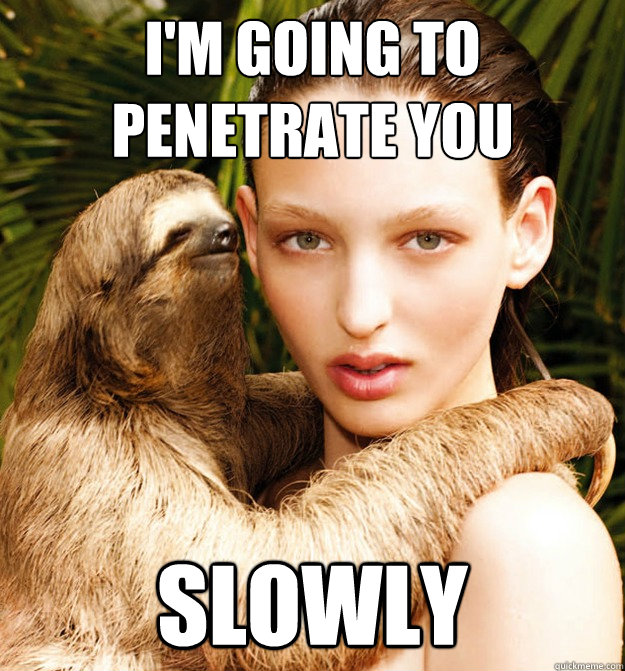 I'm going to penetrate you  slowly - I'm going to penetrate you  slowly  Misc