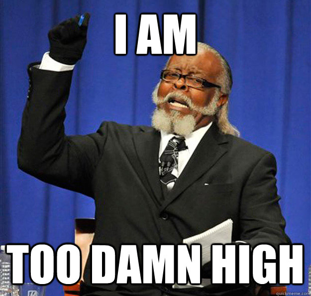 I am Too damn high - I am Too damn high  Jimmy McMillan