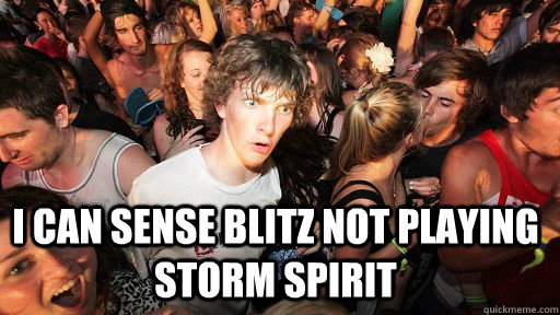  I can sense blitz not playing storm spirit  Sudden Clarity Clarence