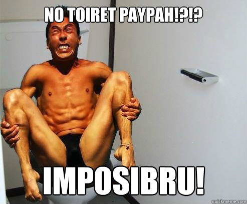 No toiret paypah!?!? IMPOSIBRU!  Angry Asian