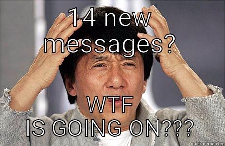 14 NEW MESSAGES? WTF IS GOING ON??? EPIC JACKIE CHAN