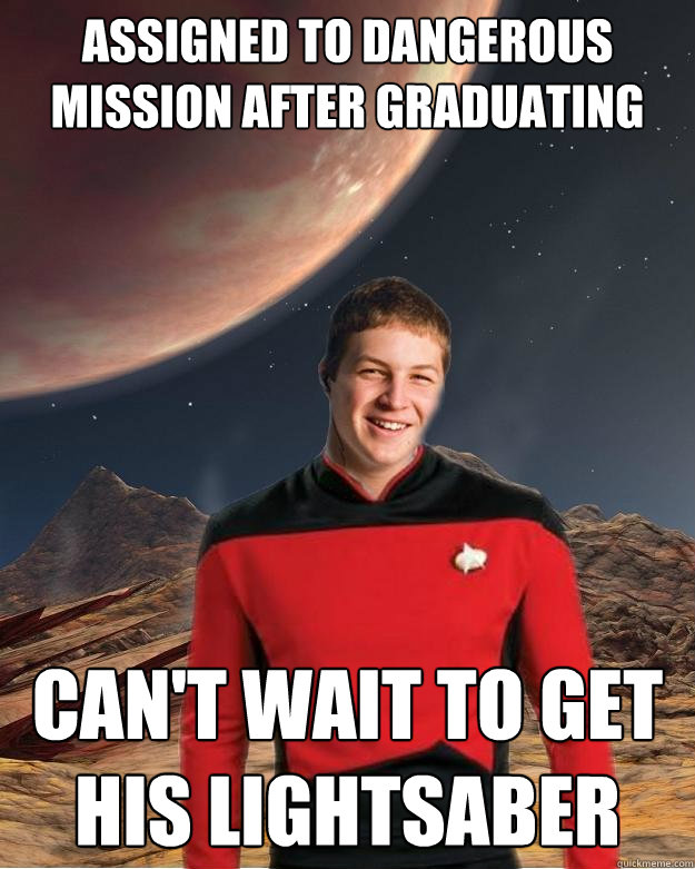 assigned to dangerous mission after graduating can't wait to get his lightsaber  Starfleet Academy Freshman