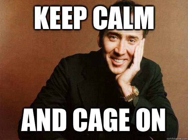 Keep calm And cage on  