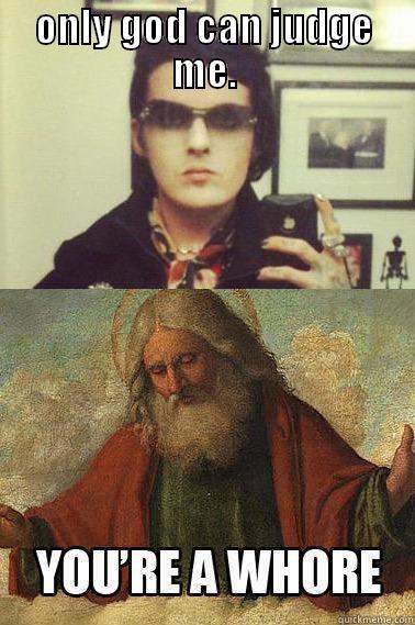 ONLY GOD CAN JUDGE ME.  Misc