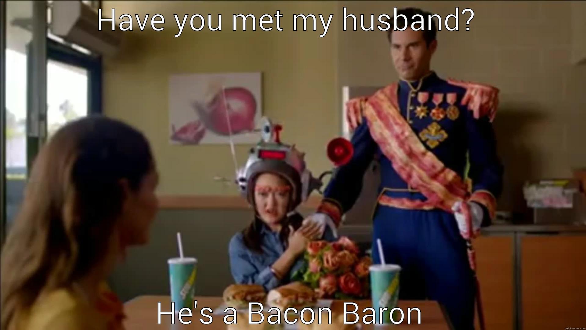 HAVE YOU MET MY HUSBAND?  HE'S A BACON BARON Success Kid