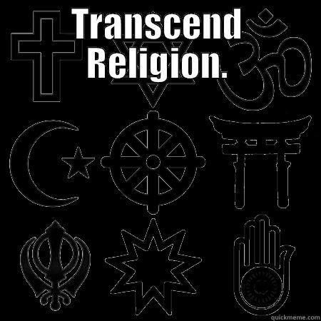 Transcend It - TRANSCEND RELIGION.  Misc