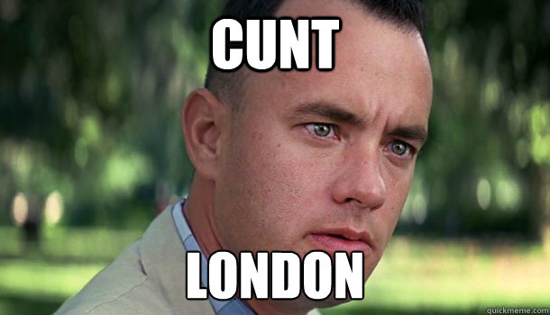cunt london - cunt london  Forrest , Derek and Clive