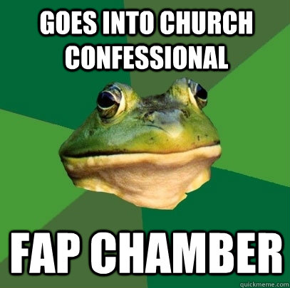goes into church confessional fap chamber  Foul Bachelor Frog