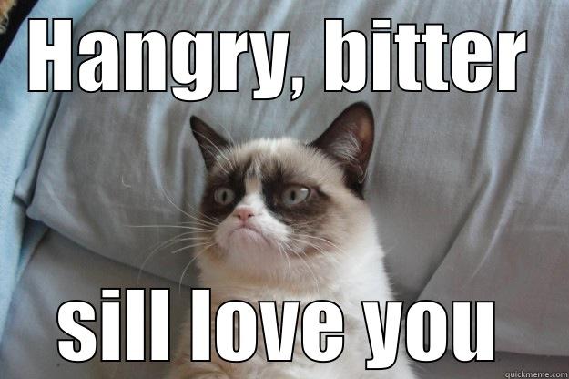 HANGRY, BITTER SILL LOVE YOU Grumpy Cat