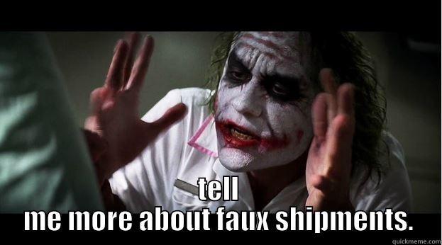 Joker Shipment -  TELL ME MORE ABOUT FAUX SHIPMENTS. Joker Mind Loss