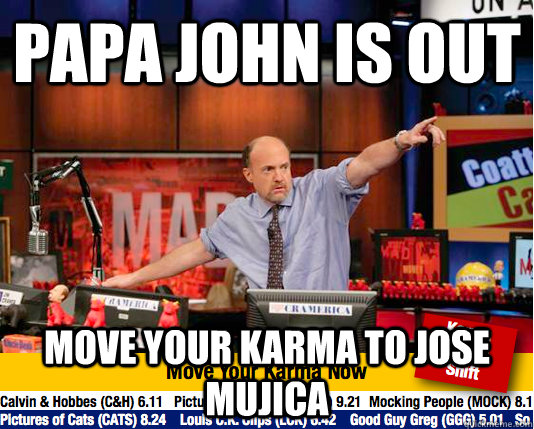 Papa John is out move your karma to jose mujica  move your karma now