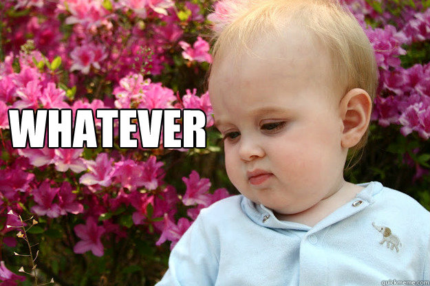 WHATEVER - WHATEVER  GIF a Baby