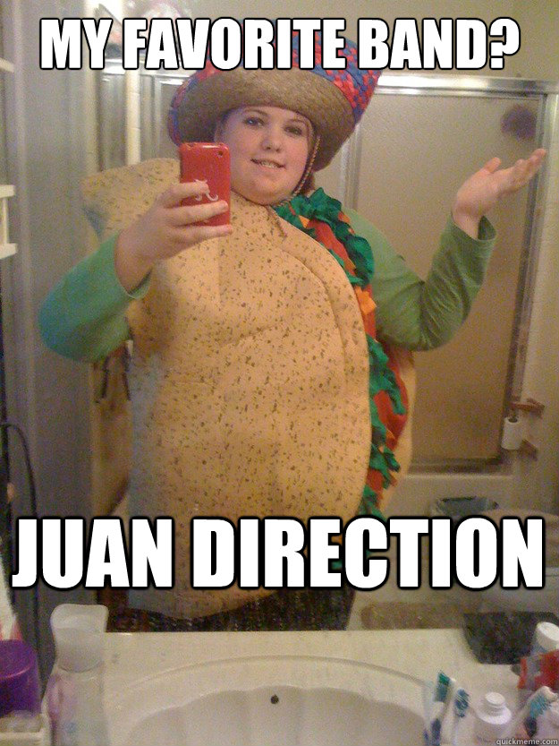 My favorite band? JUAN DIRECTION - My favorite band? JUAN DIRECTION  Taco Girl