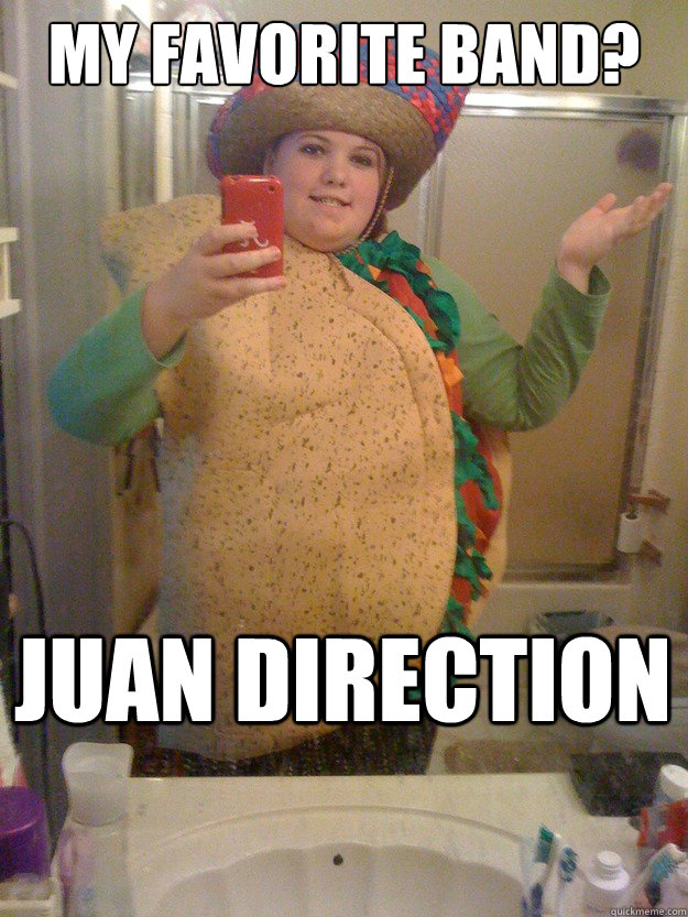 My favorite band? JUAN DIRECTION  